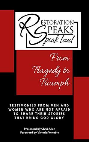 Download Restoration Speaks ~ Speak Loud: From Tragedy to Triumph - Chris Allen | ePub