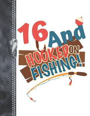 Read 16 And Hooked On Fishing: A4 Large Catching Fish Writing Journal Book For Boys And Girls -  | PDF