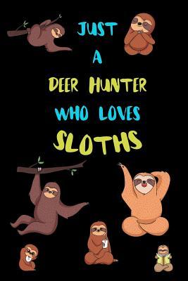 Download Just A Deer Hunter Who Loves Sloths: Funny Blank Lined Notebook Journal Gift Idea For (Lazy) Sloth Spirit Animal Lovers - Bearrrs Publishing | ePub