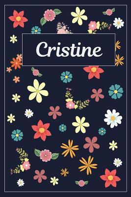 Read Cristine: Lined Writing Notebook with Personalized Name 120 Pages 6x9 Flowers -  | PDF