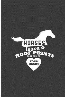 Read online Horses Leave a Hoof Prints Forever on Your Heart: Horse Hoof Prints Perfect Dot Grid Notebook/Journal (6x9) -  file in ePub