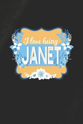 Read online I Love Being Janet: First Name Funny Sayings Personalized Customized Names Women Girl Mother's day Gift Notebook Journal -  | PDF