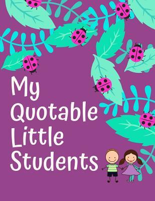 Download My Quotable Little Students: A Teacher Journal to Record and Collect Kids Unforgettable Sayings - Cute, Funny and Hilarious Classroom Stories Beetle Theme - Light Feather Journals file in PDF