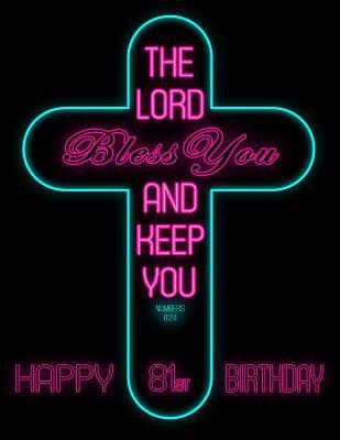 Read Happy 81st Birthday: Wish Them Happy Birthday with This Book, That Can be Used as a Journal or Notebook, Adorned with the Bible Verse Numbers 6:24. Better Than a Birthday Card! -  file in ePub