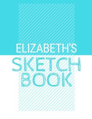 Download Elizabeth's Sketchbook: Personalized blue sketchbook with name: 120 Pages -  file in PDF