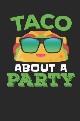 Read online Taco about a Party: Lined Journal Lined Notebook 6x9 110 Pages Ruled -  | ePub