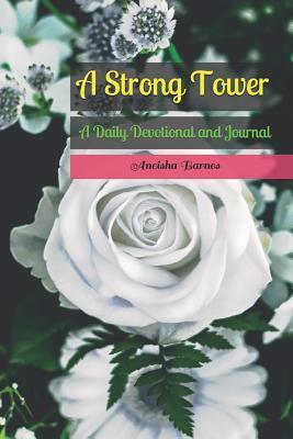 Read A Strong Tower: A Daily Devotional and Journal - Aneisha Barnes | ePub