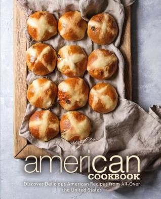 Read online American Cookbook: Discover Delicious American Recipes from All-Over the United States (2nd Edition) - BookSumo Press | PDF