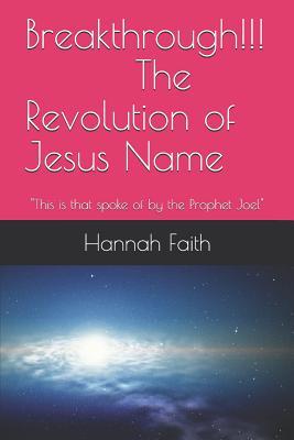 Read Breakthrough!!! The Revolution of Jesus Name: This is that spoke of by the Prophet Joel - hannah Faith file in PDF