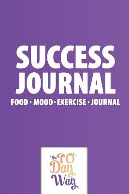 Read online Success Journal - Food Mood Exercise Journal - The 90 Day Way - Hugh Nivers | PDF