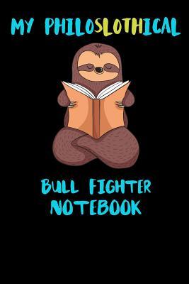 Read My Philoslothical Bull Fighter Notebook: Funny Blank Lined Notebook Journal Gift Idea For (Lazy) Sloth Spirit Animal Lovers - Slothical Publishing | PDF