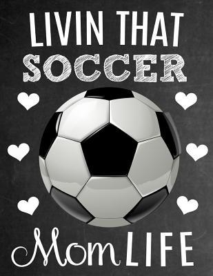 Read Livin That Soccer Mom Life: Thank You Appreciation Gift Idea for Soccer Moms: Notebook Journal Diary for World's Best Soccer Mom -  | ePub