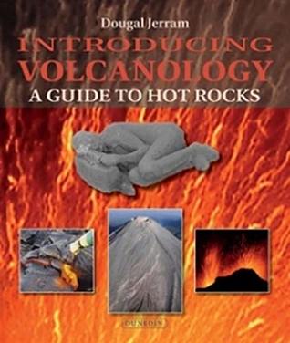 Download Introducing Volcanology: A Guide to Hot Rocks (Introducing Earth and Environmental Sciences) - Dougal Jerram | PDF