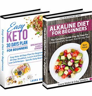 Read online Acid Alkaline Diet And Keto Diet: Includes 2 Manuscripts – The Acid Alkaline Diet for Beginners and Easy Keto Diet For Beginners: Anti-Inflammatory Foods, Keto Recipes: Get Healthy And Weight Loss - Laura Violet file in ePub