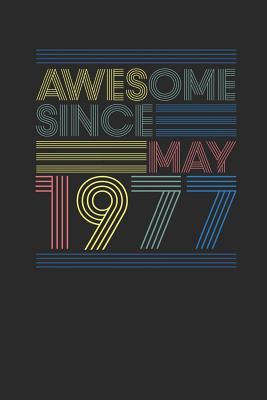 Read online Awesome Since May 1977: Small Lined Notebook (6 X 9 -120 Pages) for Birthday Gift Idea - Awesome Publishing file in ePub