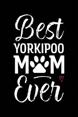 Download Best Yorkipoo Mom Ever: Dog Mom Notebook - Blank Lined Journal for Pup Owners & Lovers - Arya Wolfe file in ePub