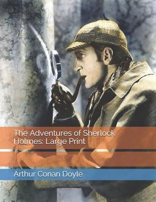 Download The Adventures of Sherlock Holmes: Large Print - Arthur Conan Doyle | ePub