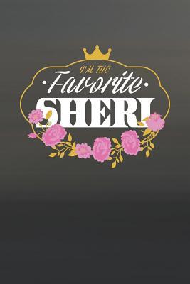 Download I'm The Favorite Sheri: First Name Funny Sayings Personalized Customized Names Women Girl Mother's day Gift Notebook Journal -  | PDF