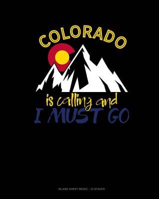 Read Colorado Is Calling And I Must Go: Blank Sheet Music - 12 Staves -  | PDF