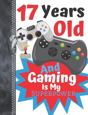 Read 17 Years Old And Gaming Is My Superpower: A4 Large Video Controllers Writing Journal Book For Boys And Girls -  file in ePub