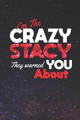 Download I'm The Crazy Stacy They Warned You About: First Name Funny Sayings Personalized Customized Names Women Girl Mother's day Gift Notebook Journal -  file in ePub