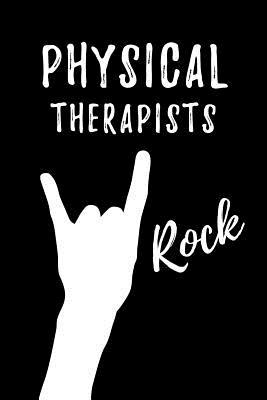 Read Physical Therapists Rock: Blank Lined Journal/Notebook as Cute, Funny, Appreciation day, birthday, Thanksgiving, Christmas Gift for Office Coworkers, colleagues, friends & family. - Workplace Wonders | ePub