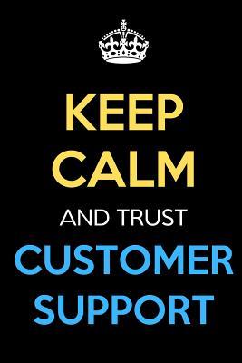 Download Keep Calm And Trust Customer Support: Keep Calm Name Professional Title Journal Diary Notebook as Birthday, Anniversary, Christmas, Graduation Gifts for Girls Boys Men and Women of All Ages -  file in PDF