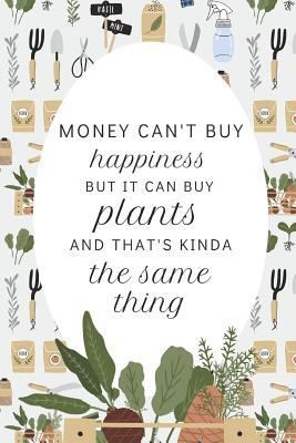 Read Money Can't Buy Happiness But It Can Buy Plants: Funny Journal For Gardening Enthusiasts - Two Green Thumbs | ePub