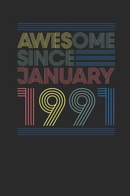 Read online Awesome Since January 1991: Small Lined Notebook (6 X 9 -120 Pages) for Birthday Gift Idea - Awesome Publishing | ePub