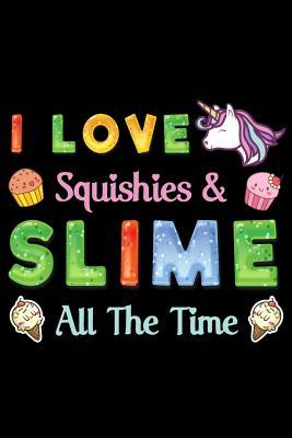 Download I Love Squishes & Slime All The Time: 6x9'' 100 Page Blank lined Ruled Journal For Taking Note and Save Phone Number also All Stuff Remember -  | ePub