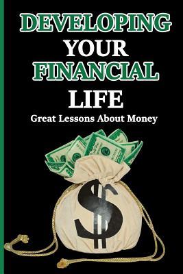 Read online Developing Your Financial Life: Great Lessons About Money - rasheed alnajjar file in ePub