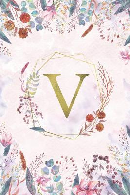 Read online V - Monogrammed Floral Journal: Personalized Medium Ruled 6x9 Initial Notebook For Women & Girls -  | PDF