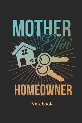 Download Mother Effin Homeowner Notebook: Lined journal for homeowner, householder and private home fans - paperback, diary gift for men, women and children - Comic Notes | PDF