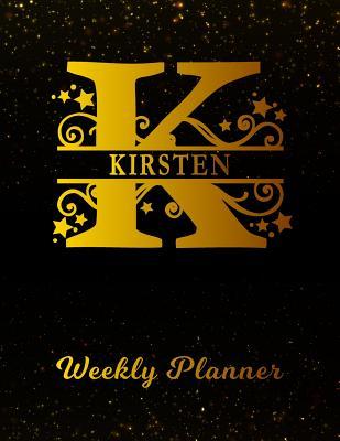 Read Kirsten Weekly Planner: 2 Year Personalized Letter K Appointment Book January 2019 - December 2020 Black Gold Cover Writing Notebook & Diary Datebook Calendar Schedule Plan Days, Set Goals & Get Stuff Done -  | PDF