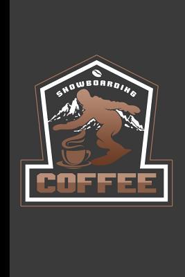 Download Snowboarding Coffee: Ski Snowboard Gift For Snowboarders (6x9) Lined Notebook To Write In - Ruth Collins | ePub