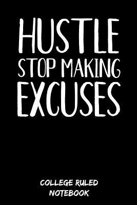 Read online Hustle Stop Making Excuses: College Ruled Notebook (6x9, 120 Pages) - I Hustles file in ePub