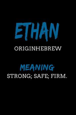 Download Ethan Hebrew Strong; safe; firm.: Personalized Name Meaning Book / Journal This Christain Name Meaning Notebook / Journal is perfect for school, writing poetry, use as a diary, gratitude writing, daily journal or a dream journal. - Name Meaning Publishers file in ePub