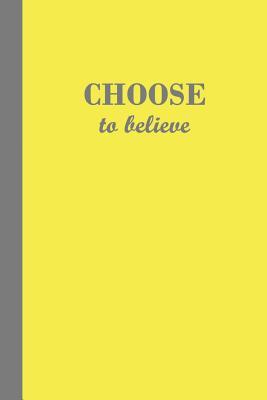 Read Journal: Choose to believe (Yellow and Grey) 6x9 - GRAPH JOURNAL - Journal with graph paper pages, square grid pattern -  file in PDF