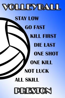 Download Volleyball Stay Low Go Fast Kill First Die Last One Shot One Kill Not Luck All Skill Preston: College Ruled Composition Book Blue and White School Colors -  | PDF