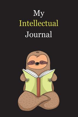 Read online My Intellectual Journal: With A Cute Sloth Reading, Blank Lined Notebook Journal Gift Idea With Black Background Cover - Exwp Press | ePub