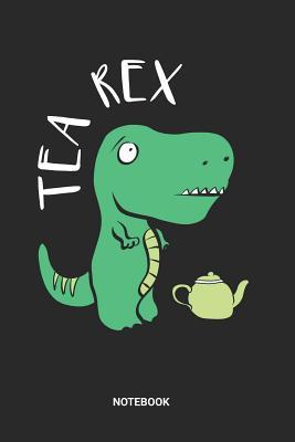 Read Tea Rex Notebook: Dotted Lined Cute T-Rex Notebook (6x9 inches) ideal as a Tea Collection Journal. Perfect as a Tea Time Book for all Dinosaur and Tea Lover. Great gift for Men and Women - Rt Tx Publishing | PDF