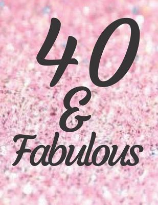 Download 40 & Fabulous: Unique Sparkly Pink Effect Guestbook, Journal, notebook Celebrating a 40th Birthday. Large 120 lined pages 8.5x11inches Great Gift - Maria Burke file in ePub