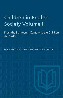 Read Children in English Society Volume II: From the Eighteenth Century to the Children Act 1948 - Ivy Pinchbeck file in PDF