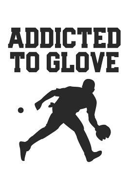 Download Addicted to Glove: Addicted to Glove: Baseball Player Gift Ideas Notebook for Boys Men Kids (Journal, Diary) - Jen B Cosgrove | PDF