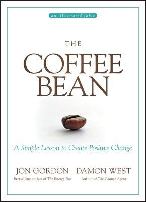 Full Download The Coffee Bean: A Simple Lesson to Create Positive Change - Jon Gordon file in PDF