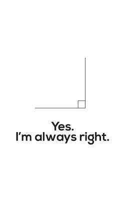 Read online Yes I'm Always Right: Yes I'm Always Right Notebook - Funny Geometric Math Joke Mug As Hilarious Mathematical Doodle Diary Book Gift For Mathematicians Teachers, Algebra Professor, Geometry Student Or Physics Major With Pythagoras Angle - Yes I'm Always Right | PDF