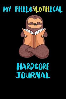 Download My Philoslothical Hardcore Journal: Blank Lined Notebook Journal Gift Idea For (Lazy) Sloth Spirit Animal Lovers -  file in ePub