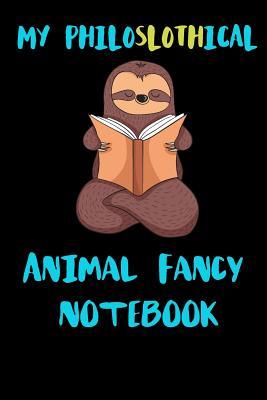 Read online My Philoslothical Animal Fancy Notebook: Blank Lined Notebook Journal Gift Idea For (Lazy) Sloth Spirit Animal Lovers -  file in PDF