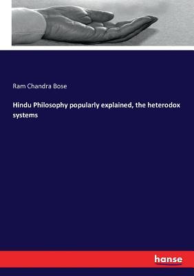 Download Hindu Philosophy popularly explained, the heterodox systems - Ram Chandra Bose | ePub