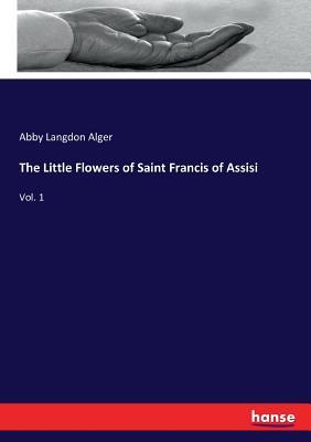 Download The Little Flowers of Saint Francis of Assisi - Abby Langdon Alger | ePub